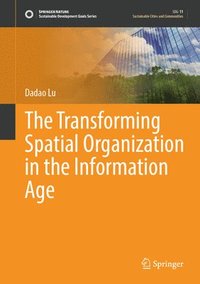 bokomslag The Transforming Spatial Organization in the Information Age