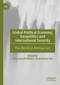 bokomslag Global Political Economy, Geopolitics and International Security