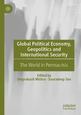 bokomslag Global Political Economy, Geopolitics and International Security