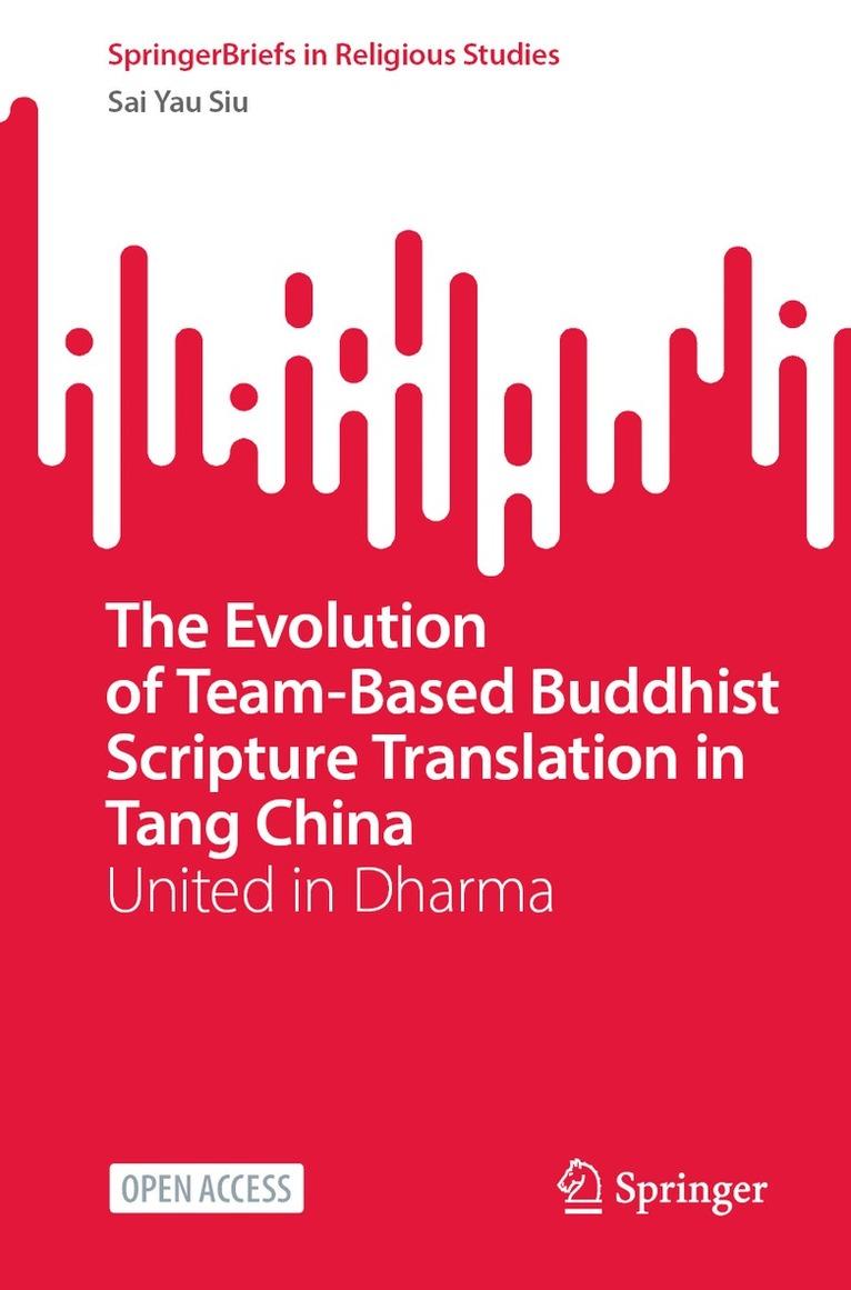 Sai Yau Siu - Evolution of Team-Based Buddhist Scripture Translation in Tang China, Häftad