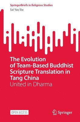 The Evolution of Team-Based Buddhist Scripture Translation in Tang China 1