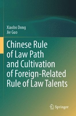 bokomslag Chinese Rule of Law Path and Cultivation of Foreign-Related Rule of Law Talents