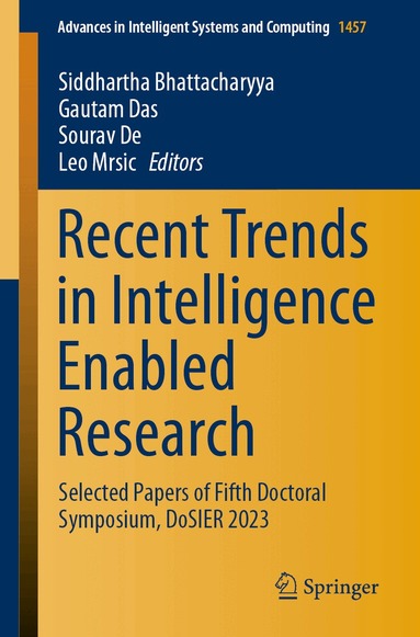 Siddhartha Bhattacharyya, Gautam Das, Sourav De, Leo Mrsic - Recent Trends in Intelligence Enabled Research, Häftad