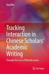 bokomslag Tracking Interaction in Chinese Scholars Academic Writing