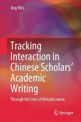Tracking Interaction in Chinese Scholars Academic Writing 1