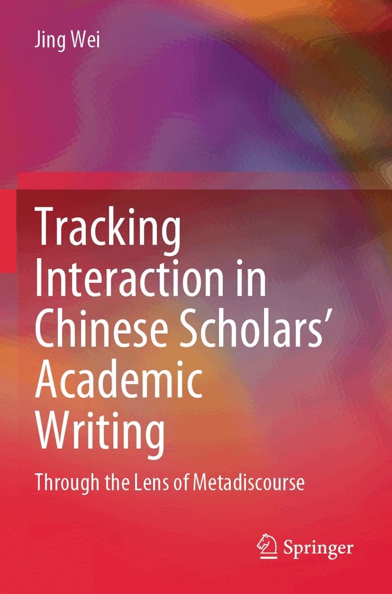 Jing Wei - Tracking Interaction in Chinese Scholars’ Academic Writing, Häftad. Tillgänglighet: Lägg i varukorg