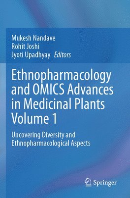 Ethnopharmacology and OMICS Advances in Medicinal Plants Volume 1