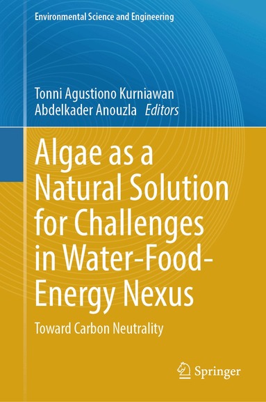Tonni Agustiono Kurniawan, Abdelkader Anouzla - Algae as a Natural Solution for Challenges in Water-Food-Energy Nexus, Inbunden