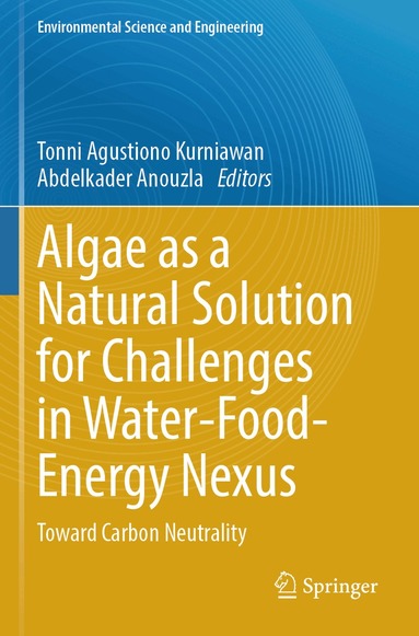 Tonni Agustiono Kurniawan, Abdelkader Anouzla - Algae as a Natural Solution for Challenges in Water-Food-Energy Nexus, Häftad