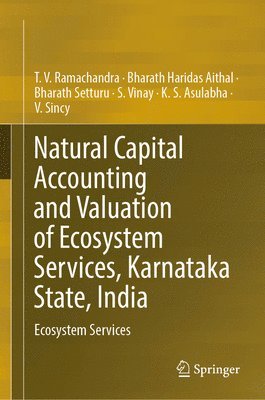 bokomslag Natural Capital Accounting and Valuation of Ecosystem Services, Karnataka State, India