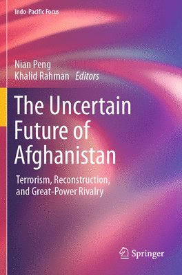 The Uncertain Future of Afghanistan: Terrorism, Reconstruction, and Great-Power Rivalry