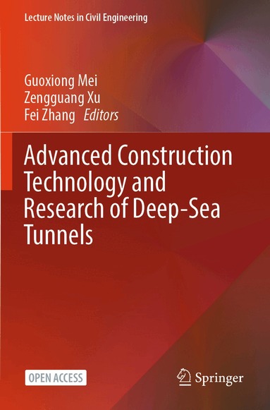 Guoxiong Mei, Zengguang Xu, Fei Zhang - Advanced Construction Technology and Research of Deep-Sea Tunnels, Häftad