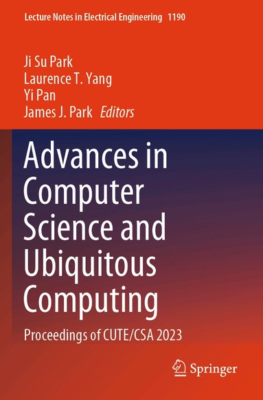 Ji Su Park, Laurence T. Yang, Yi Pan, James J. Park - Advances in Computer Science and Ubiquitous Computing, Häftad