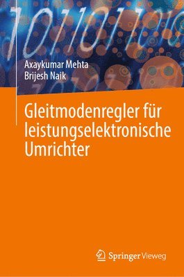 Axaykumar Mehta, Brijesh Naik - Gleitmodenregler für leistungselektronische Umrichter, Inbunden