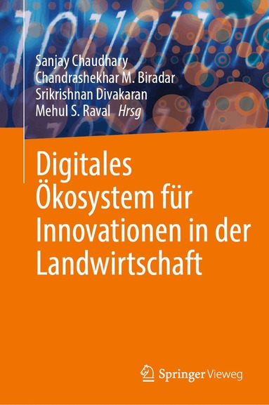Sanjay Chaudhary, Chandrashekhar M. Biradar, Srikrishnan Divakaran, Mehul S. Raval - Digitales Ökosystem für Innovationen in der Landwirtschaft, Inbunden