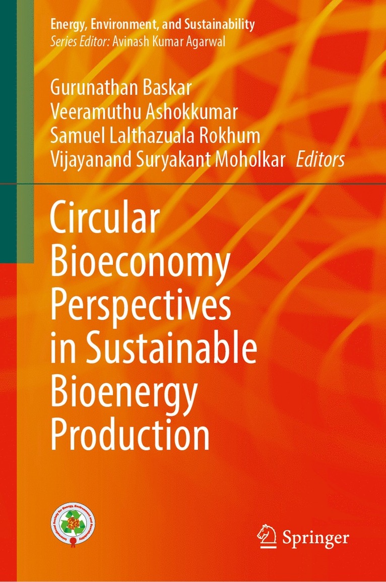 Gurunathan Baskar, Veeramuthu Ashokkumar, Samuel Lalthazuala Rokhum, Vijayanand Suryakant Moholkar - Circular Bioeconomy Perspectives in Sustainable Bioenergy Production, Inbunden