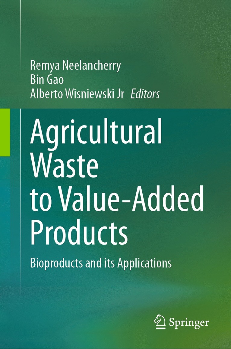 Remya Neelancherry, Bin Gao, Alberto Wisniewski Jr - Agricultural Waste to Value-Added Products, Inbunden