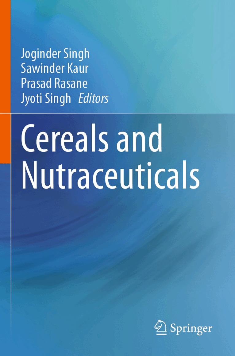 Joginder Singh, Sawinder Kaur, Prasad Rasane, Jyoti Singh - Cereals and Nutraceuticals, Häftad