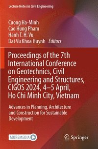 bokomslag Proceedings of the 7th International Conference on Geotechnics, Civil Engineering and Structures, CIGOS 2024, 4-5 April, Ho Chi Minh City, Vietnam