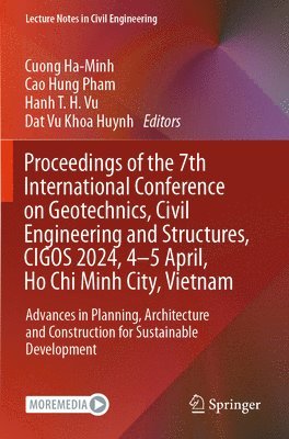 bokomslag Proceedings of the 7th International Conference on Geotechnics, Civil Engineering and Structures, CIGOS 2024, 4-5 April, Ho Chi Minh City, Vietnam