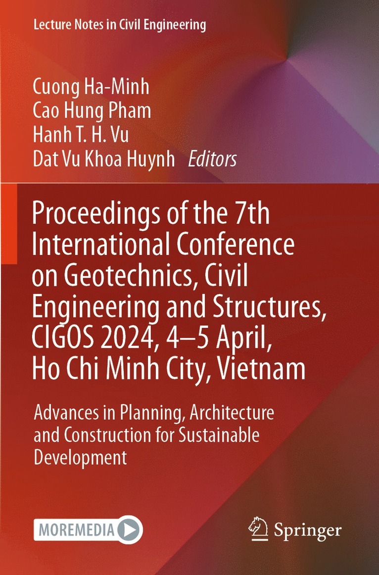Cuong Ha-Minh, Cao Hung Pham, Hanh T. H. Vu, Dat Vu Khoa Huynh - Proceedings of the 7th International Conference on Geotechnics, Civil Engineering and Structures, CIGOS 2024, 4-5 April, Ho Chi Minh City, Vietnam, Häftad