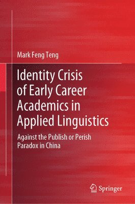 Mark Feng Teng - Identity Crisis of Early Career Academics in Applied Linguistics, Inbunden