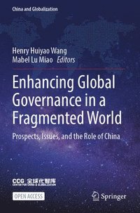 bokomslag Enhancing Global Governance in a Fragmented World: Prospects, Issues, and the Role of China