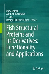 bokomslag Fish Structural Proteins and its Derivatives: Functionality and Applications
