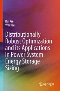 bokomslag Distributionally Robust Optimization and Its Applications in Power System Energy Storage Sizing