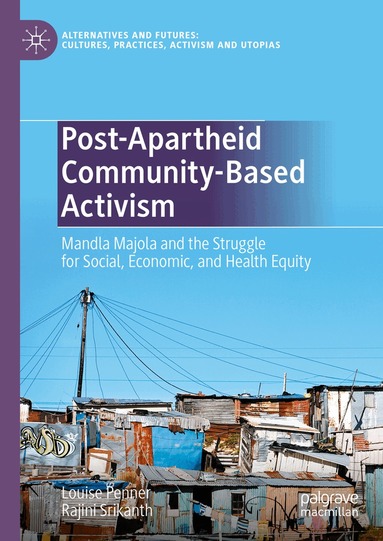 Louise Penner, Rajini Srikanth - Post-Apartheid Community-Based Activism, Inbunden