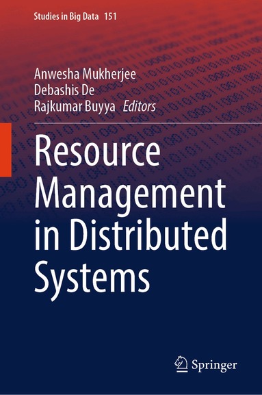 Anwesha Mukherjee, Debashis De, Rajkumar Buyya - Resource Management in Distributed Systems, Inbunden