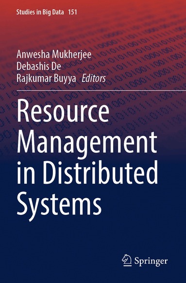 Anwesha Mukherjee, Debashis De, Rajkumar Buyya - Resource Management in Distributed Systems, Häftad
