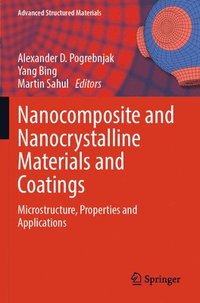 bokomslag Nanocomposite and Nanocrystalline Materials and Coatings: Microstructure, Properties and Applications