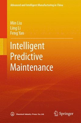 Min Liu, Ling Li, Feng Yan - Intelligent Predictive Maintenance, Inbunden