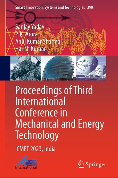 Sanjay Yadav, P. K. Arora, Anuj Kumar Sharma, Harish Kumar - Proceedings of Third International Conference in Mechanical and Energy Technology, Inbunden