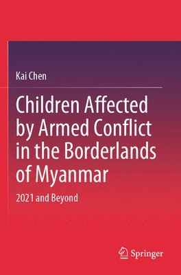 Children Affected by Armed Conflict in the Borderlands of Myanmar