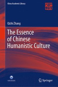 bokomslag The Essence of Chinese Humanistic Culture