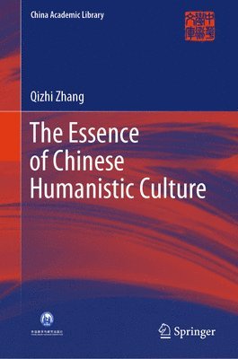 bokomslag The Essence of Chinese Humanistic Culture