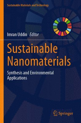 Imran Uddin - Sustainable Nanomaterials: Synthesis and Environmental Applications, Häftad