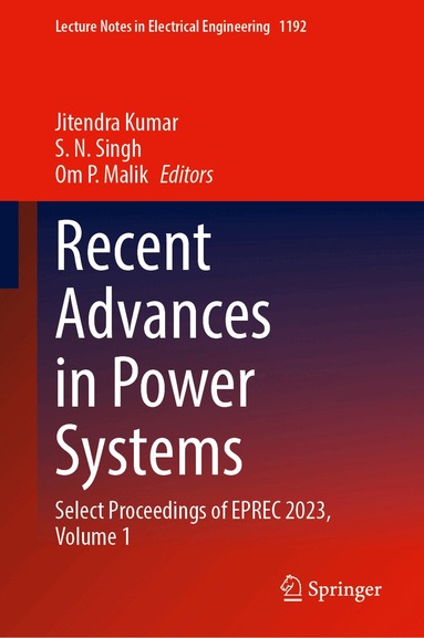 Jitendra Kumar, S. N. Singh, Om P. Malik - Recent Advances in Power Systems, Inbunden