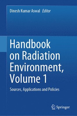 bokomslag Handbook on Radiation Environment, Volume 1