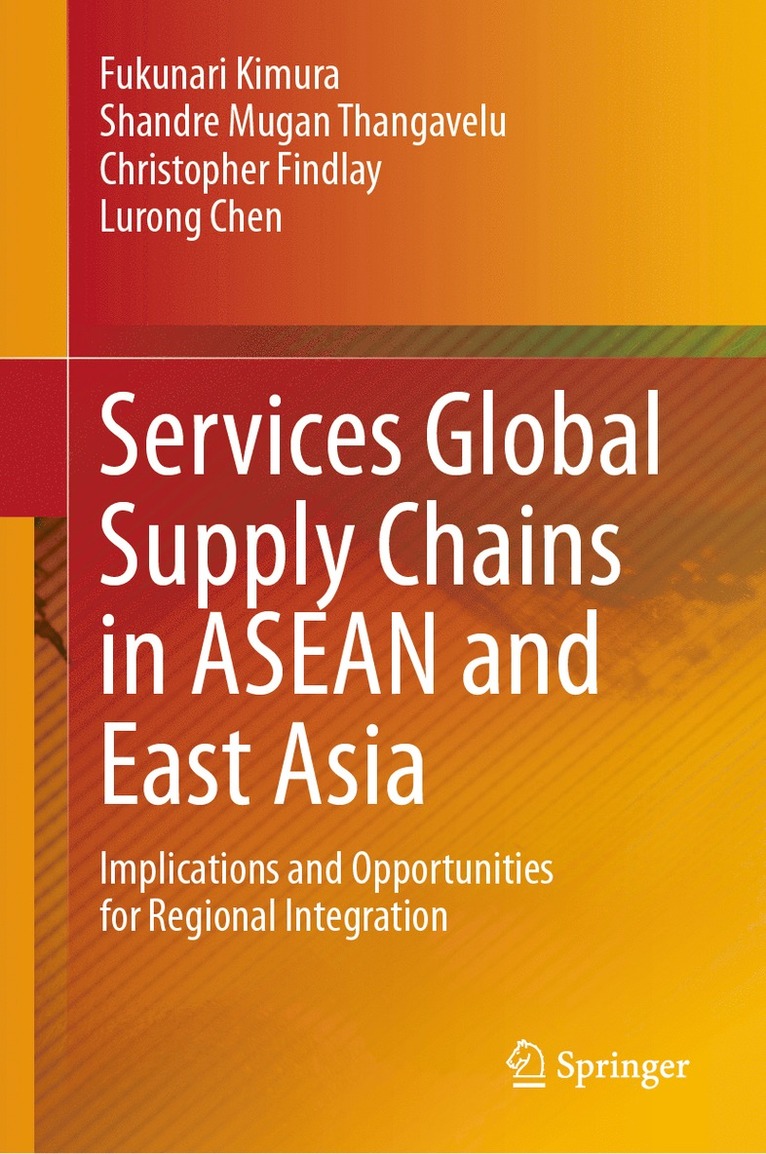Fukunari Kimura, Shandre Mugan Thangavelu, Christopher Findlay, Lurong Chen - Services Global Supply Chains in ASEAN and East Asia, Inbunden