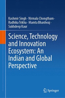 Science, Technology and Innovation Ecosystem: An Indian and Global Perspective 1