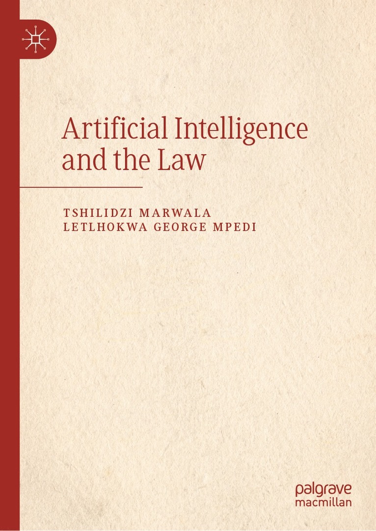 Tshilidzi Marwala, Letlhokwa George Mpedi - Artificial Intelligence and the Law, Inbunden