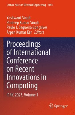 Yashwant Singh, Pradeep Kumar Singh, Paulo J. Sequeira Gonçalves, Arpan Kumar Kar - Proceedings of International Conference on Recent Innovations in Computing: Icric 2023, Volume 1, Häftad