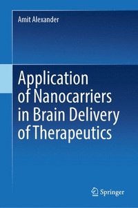 bokomslag Application of Nanocarriers in Brain Delivery of Therapeutics