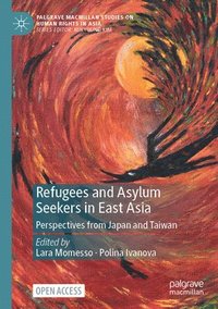 bokomslag Refugees and Asylum Seekers in East Asia: Perspectives from Japan and Taiwan