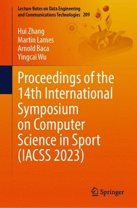 bokomslag Proceedings of the 14th International Symposium on Computer Science in Sport (IACSS 2023)