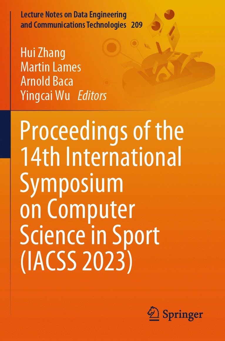Hui Zhang, Martin Lames, Arnold Baca, Yingcai Wu - Proceedings of the 14th International Symposium on Computer Science in Sport (IACSS 2023), Häftad
