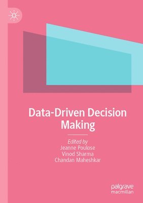 Jeanne Poulose, Vinod Sharma - Data-Driven Decision Making, Häftad